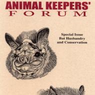 Special Issue of Animal Keepers' Forum Dedicated to Bat Husbandry and Conservation
